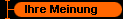 Ihre Meinung